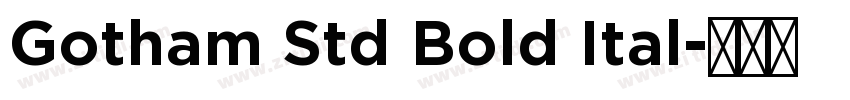 Gotham Std Bold Ital字体转换